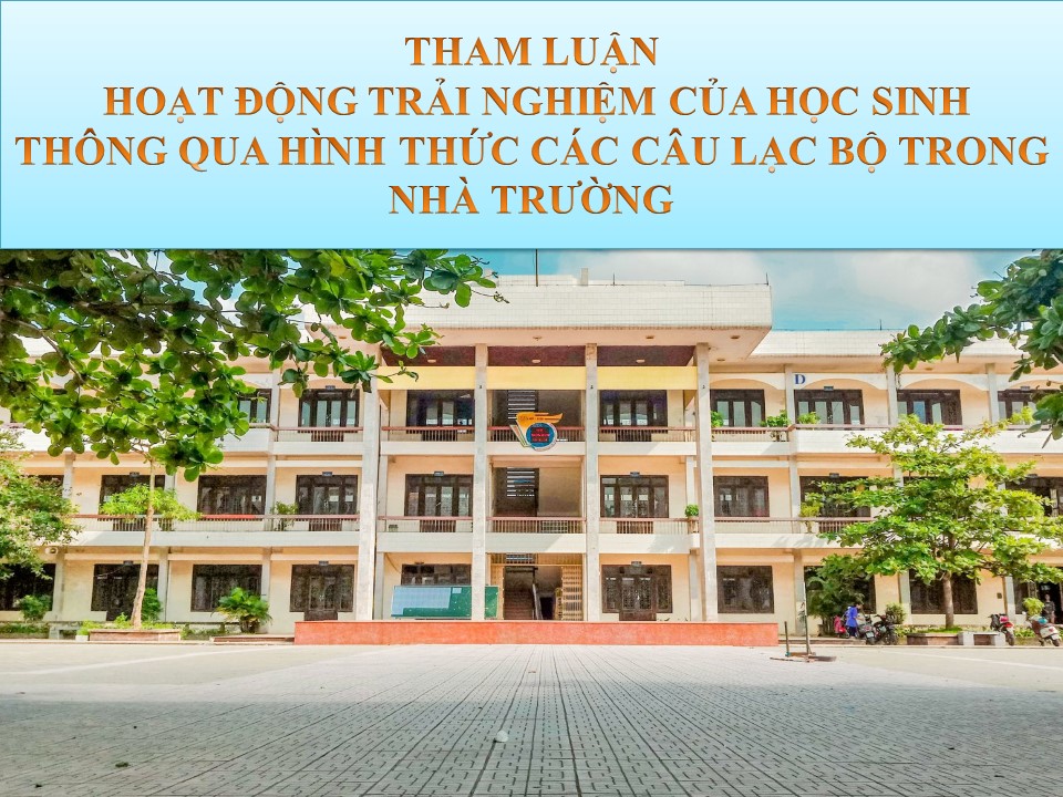 Hoạt động trải nghiệm của học sinh thông qua hình thức các câu lạc bộ trong nhà trường