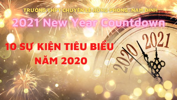 10 SỰ KIỆN TIÊU BIỂU NĂM 2020 CỦA TRƯỜNG THPT CHUYÊN LÊ HỒNG PHONG, NAM ĐỊNH