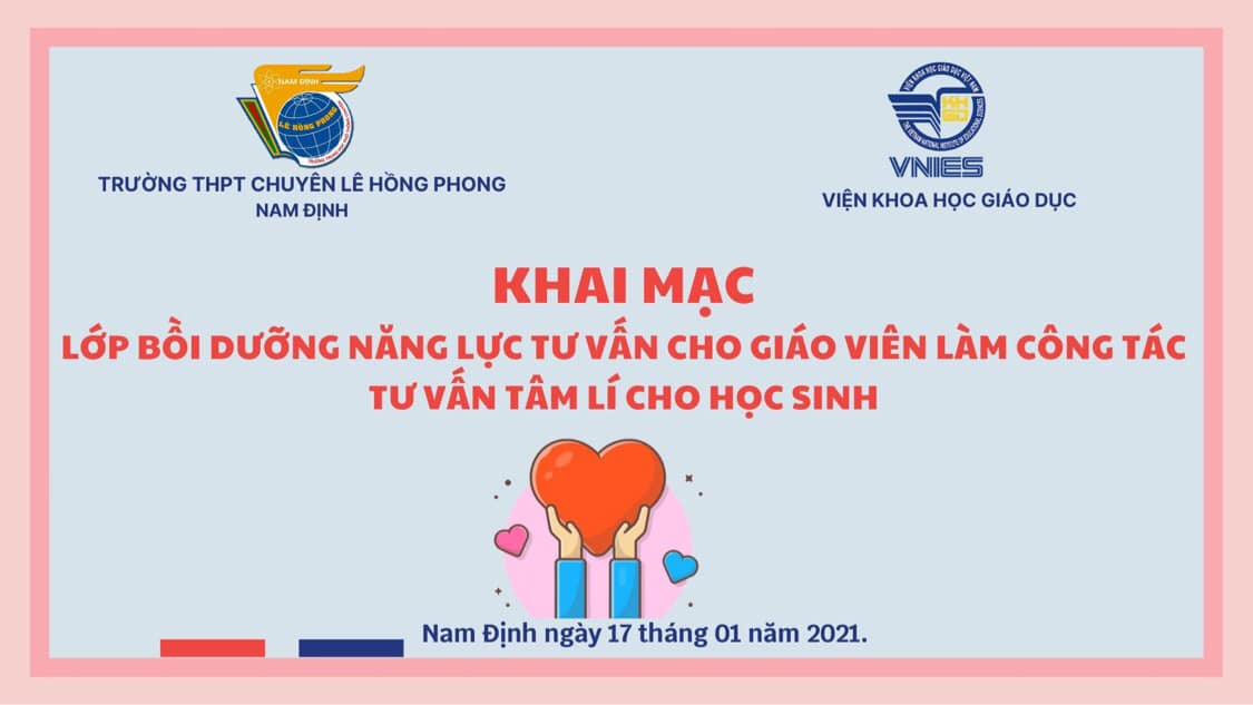 Khai mạc lớp Bồi dưỡng năng lực tư vấn cho giáo viên làm công tác tư vấn tâm lí cho học sinh