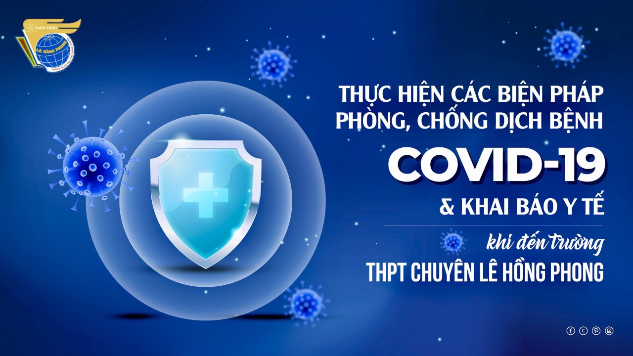 Thực hiện các biện pháp phòng, chống dịch Covid-19 và Khai báo y tế khi đến trường THPT chuyên Lê Hồng Phong