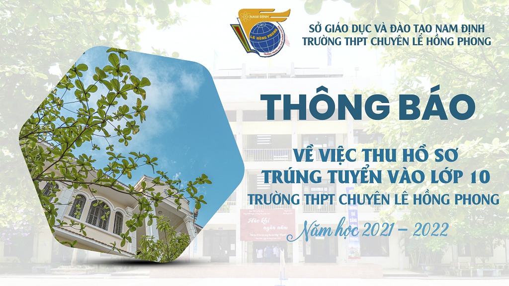 Thông báo tổ chức thu hồ sơ trúng tuyển lớp 10 trường THPT chuyên Lê Hồng Phong năm học 2021 - 2022