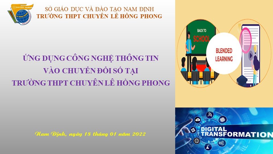Trường THPT chuyên Lê Hồng Phong báo cáo tham luận về Ứng dụng CNTT trong chuyển đổi số tại Hội nghị sơ kết học kì I năm học 2021 – 2022 ngành giáo dục tỉnh Nam Định