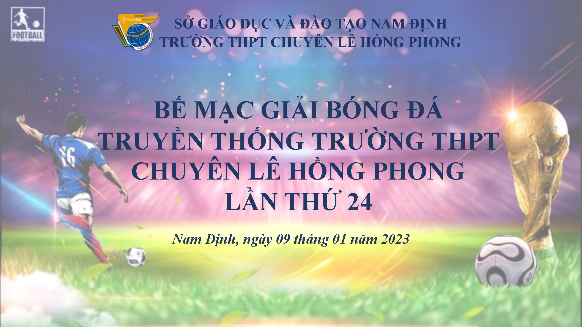 Bế mạc giải bóng đá truyền thống trường THPT chuyên Lê Hồng Phong lần thứ 24
