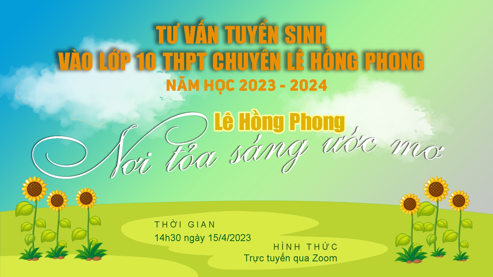 Trường THPT chuyên Lê Hồng Phong tổ chức tư vấn tuyển sinh vào lớp 10 với chủ đề “Lê Hồng Phong - Nơi tỏa sáng ước mơ”
