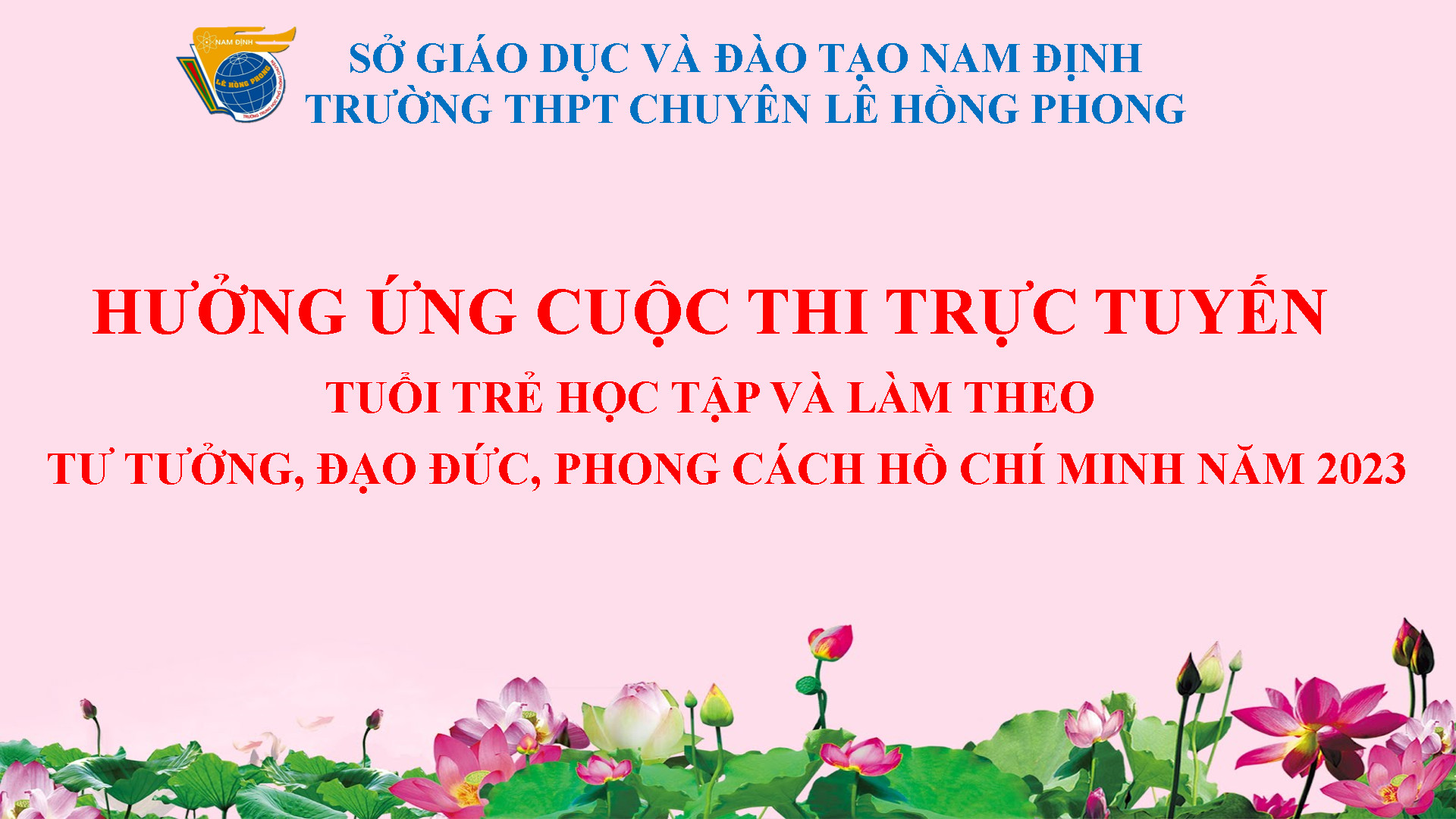 Trường THPT chuyên Lê Hồng Phong phát động Cuộc thi trực tuyến "Tuổi trẻ học tập và làm theo tư tưởng, đạo đức, phong cách Hồ Chí Minh” năm 2023