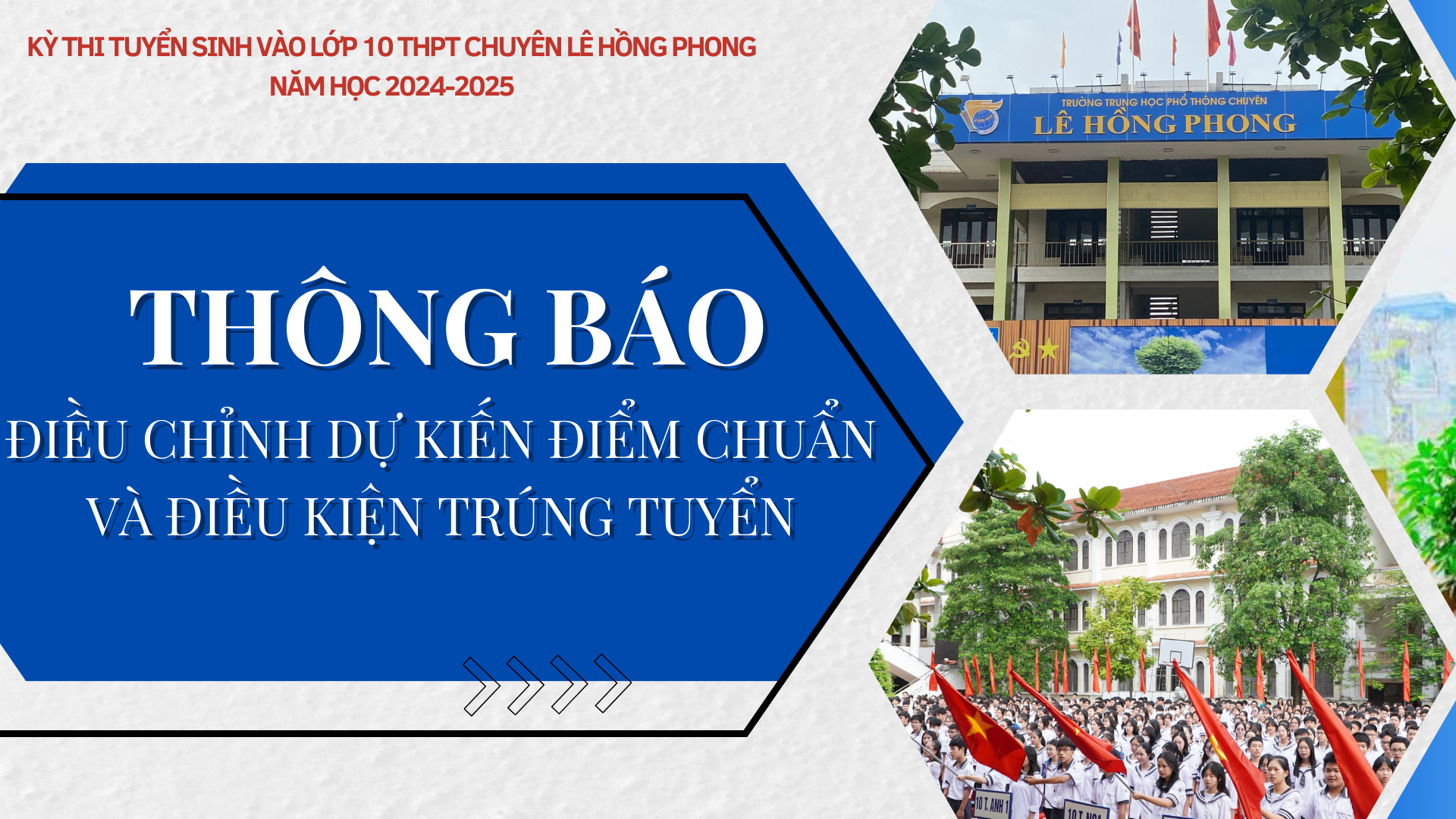 Thông báo Điều chỉnh dự kiến điểm chuẩn và Điều kiện trúng tuyển kì thi tuyển sinh vào lớp 10 trường THPT chuyên Lê Hồng Phong năm học 2024-2025