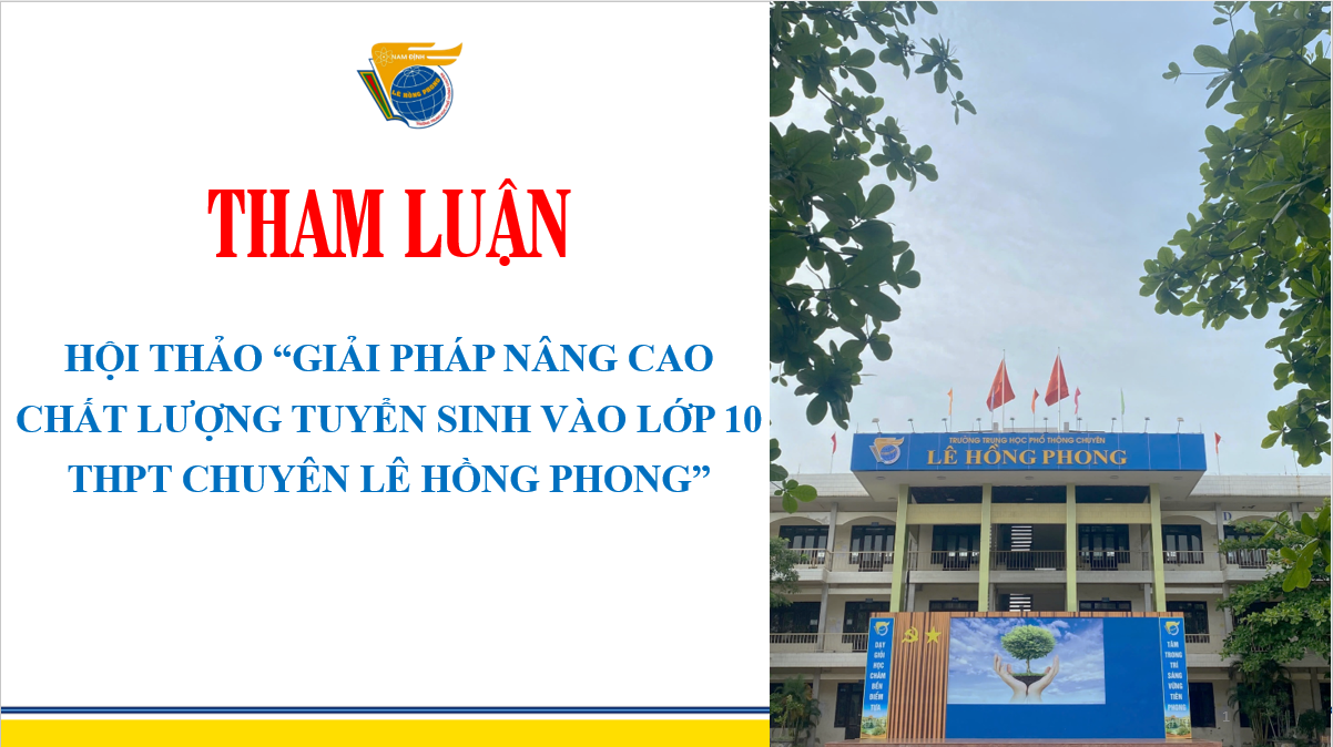 Hội nghị “Giải pháp nâng cao chất lượng tuyển sinh đầu vào lớp 10 THPT chuyên Lê Hồng Phong” – Định hướng nâng cao chất lượng giáo dục mũi nhọn tỉnh Nam Định