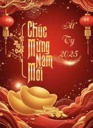 CHÚC MỪNG NĂM MỚI ẤT TỴ 2025