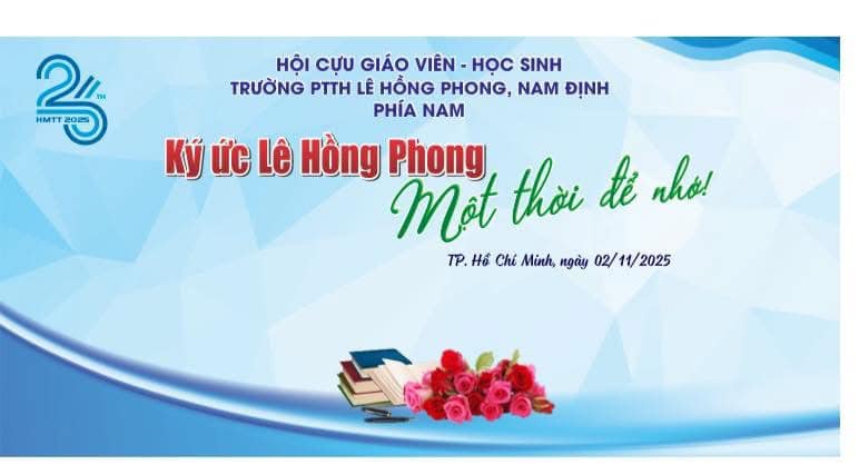 Họp mặt truyền thống Cựu giáo viên – Học sinh THPT Lê Hồng Phong khu vực phía Nam lần thứ XXVI “Ký ức Lê Hồng Phong – Một thời để nhớ