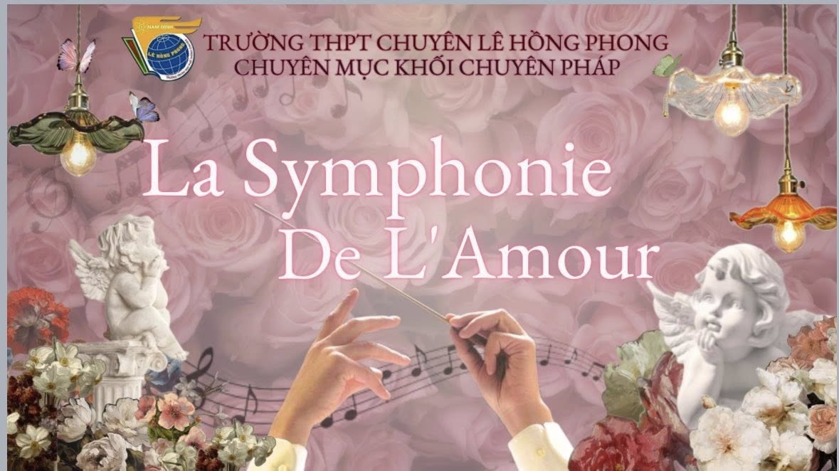“La symphonie de l’amour” - Bản giao hưởng của tình yêu và vẻ đẹp văn hóa Pháp